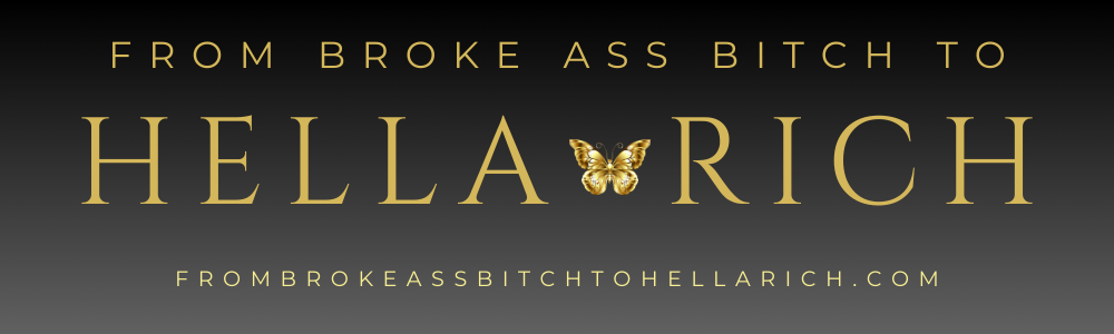 From a Broke Ass Bitch to Hella Rich Logo